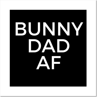 Bunny Dad AF Posters and Art